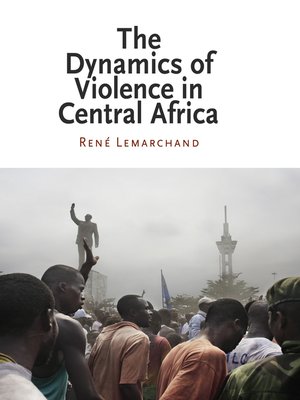 cover image of The Dynamics of Violence in Central Africa